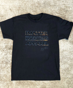 I Matter. Hashtag Matters (Quote) All Black T-shirt